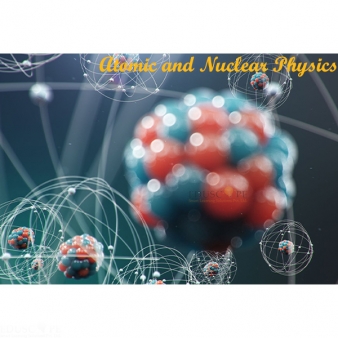 Atomic and Nuclear Physics